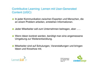 Contributive Learning: Lernen mit User-Generated
Content (UGC)

♣ In jeder Kommunikation zwischen Experten und Menschen, d...