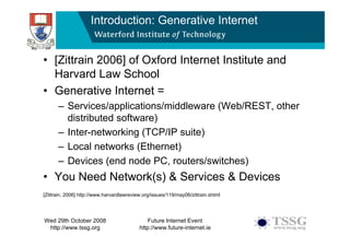 Introduction: Generative Internet


• [Zittrain 2006] of Oxford Internet Institute and
  Harvard Law School
• Generative I...