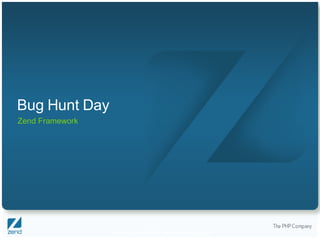 Bug Hunt Day Zend Framework 