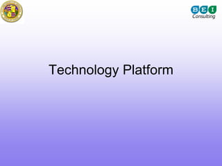 Technology Platform
 