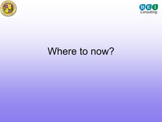 Where to now?
 