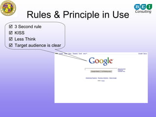 Rules & Principle in Use
3 Second rule
KISS
Less Think
Target audience is clear
 
