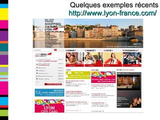 Quelques exemples récents http://www.lyon-france.com/   