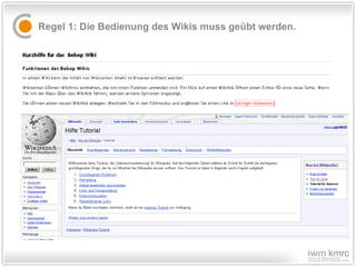 Regel 1: Die Bedienung des Wikis muss geübt werden. 