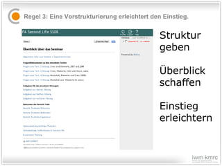 Regel 3: Eine Vorstrukturierung erleichtert den Einstieg. Struktur  geben Überblick schaffen Einstieg erleichtern 