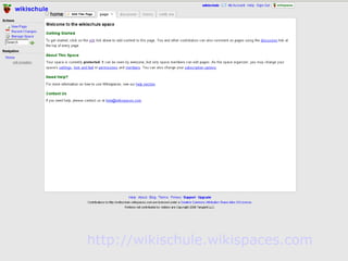 http://wikischule.wikispaces.com   