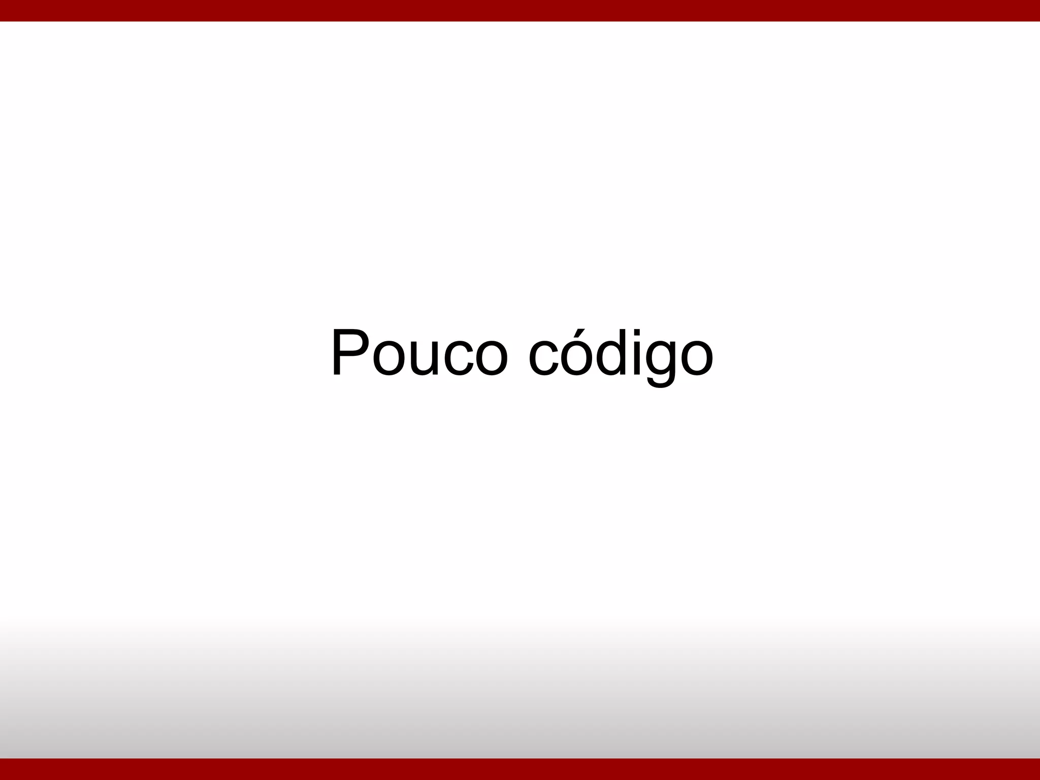 Pouco código 