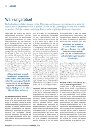 30

INSIDER

Währungsrätsel
Die letzten Wochen haben äusserst heftige Währungsverschiebungen nach sich gezogen. Nebst der
Abstrafung wirtschaftlicher Sünden in etlichen Ländern hat der Deleveraging-Prozess dem notorisch
schwachen US-Dollar zu einer kurzfristigen Atempause im langfristigen Abwärtstrend verholfen.
Dieter Haas| Seit Mitte Juli läuft offenbar
die Aktion «Rettet den US-Dollar». Trotz massiver Verschlechterung der konjunkturellen
Lage konnte sich der Greenback trotz grosser
Zahlungsbilanzdeﬁzite und einer rapide steigenden Staatsverschuldung in Prozenten des
Bruttoinlandproduktes gegenüber fast allen
Währungen aufwerten. Einzig der japanischen
Valuta gelang es, sich dem Deleveraging-Prozess gegenüber dem US-Dollar zu entziehen.
Die Auﬂösung der Carry Trades dürfte dabei
eine wichtige Rolle spielen. Wie lange die
Rettungsaktion des US-Dollars aufrechterhalten werden kann, bleibt eine offene Frage.
Auf Dauer wird dies nicht gelingen. Nur durch
eine neue Weltwährungsordnung im Stile des
im Jahre 1944 abgeschlossenen Abkommens
von Bretton Woods wird es möglich sein, eine
Wiederherstellung geordneter Währungsverhältnisse zu erreichen.

«Während die internationale
Gemeinschaft verzweifelt versucht, anstelle einer unausweichlichen Neuordnung des Weltwährungssystems, das alte System
irgendwie aufrechtzuerhalten,
müssen Randregionen wie Island
über die Klinge springen.»

Die Weltwährungsordnung von 1944
Kurz vor dem Ende des zweiten Weltkrieges
wurden in der amerikanischen Stadt Bretton
Woods die wichtigsten Elemente der letzten
die Welt umspannende Währungsordnung beschlossen. Sie umfasste folgende wichtigen
Elemente: Wiederherstellung der Währungskonvertibilität, Verankerung des Gold-DollarStandards, feste Wechselkurse innerhalb
bestimmter Bandbreiten, die Gründung des
Internationalen Währungsfond und der Weltbank sowie die Vereinbarung multinationaler
Kredithilfen.

Durch die im März 1973 beschlossene Befreiung der europäischen Zentralbanken
von ihrer Interventionspﬂicht wurde das
zentrale Element von Bretton Woods ausser Kraft gesetzt und es begann die Zeit
der ﬂexiblen Wechselkurse, ohne dass eine
weltweite Neuordnung erfolgte. Nach wie
vor behauptet der Dollar seine überragende
Stellung. Er gilt bis heute als Welthandels-,
Leit- und Interventionswährung. Trotz des Systems der ﬂexiblen Wechselkurse versuchen
die Notenbanken weiterhin den Dollarkurs
zu stabilisieren. Dank dieser Sonderstellung
der Währung können sich die USA ein ständiges Zahlungsbilanzdeﬁzit leisten. Solange
dies einigermassen unter Kontrolle bliebe,
wäre nichts dagegen einzuwenden. Seit der
erfolgreichen Bekämpfung der Inﬂation Ende
der siebziger anfangs der achtziger Jahre des
vorherigen Jahrhunderts hat sich jedoch eine
Mentalität breit gemacht, die letztlich in den
aktuellen Kredit- und Finanzproblemen kulminierte. Jede noch so kleine Wirtschaftsschwäche wurde mit einer Niedrigzinspolitik ausgebügelt. Die letzte dadurch entstandene Blase
im US-Immobiliensektor dürfte im nach hinein
gesehen wohl die eine zuviel gewesen sein.
Grenzen der Politik des billigen Geldes
Es zeichnet sich ab, dass die Notenbanken
mit dem Weg des billigen Geldes an die Grenzen gestossen sind. Dadurch haben sich inzwischen ausserhalb der Vereinigten Staaten
von Amerika Dollars in ungeheurer Menge
angehäuft. Während die internationale Gemeinschaft verzweifelt versucht, anstelle
einer unausweichlichen Neuordnung des
Weltwährungssystems, das alte System irgendwie aufrechtzuerhalten, müssen Randregionen wie Island über die Klinge springen. In
diesem Zusammenhang wird von der angelsächsischen Presse die Schweiz bereits als
mögliches nächstes Opfer bezeichnet. Dabei
wird darauf hingewiesen, dass die Bankeinlagen fast sieben Mal so hoch sind wie das

dp payoff all about derivative investments | November 2008

Bruttoinlandprodukt. In Island liegt dieses
Verhältnis bei neunmal. Gelingt es nicht, das
Vertrauensproblem des Auslands gegenüber
den beiden Grossbanken zu überwinden,
würde unser Land tatsächlich einem grös-

«Nur wenn der Greenback
in seiner Funktion als Weltwährung zu Gunsten einer multinationalen Lösung geopfert
wird, kann die sich abzeichnende
weltweite Währungskrise verhindert werden.»
seren Problem gegenüberstehen. Länder wie
Ungarn oder die Ukraine stehen allerdings
der Poleposition als potenzielle Nachfolger
Islands weit näher. Die Währungsentwicklung gegenüber dem US-Dollar gibt diesbezüglich einen Fingerzeig, wie es um eine betreffende Nation stehen könnte. Besonders
gefährdet sind Länder mit hochverzinslichen
Währungen.
Kein Ende der Krise ohne weltweite Neuordnung der Währungsverhältnisse
Damit es nicht zu einem Währungsdomino
kommt, müsste endlich auf globaler Ebene
gehandelt werden. Nur wenn der Greenback
in seiner Funktion als Weltwährung zu Gunsten einer multinationalen Lösung geopfert
wird, kann die sich abzeichnende weltweite
Währungskrise verhindert werden. Die Alternative, dass die USA durch eine restriktive
Wirtschaftspolitik ihr riesiges Zahlungsbilanzdeﬁzit nachhaltig abbauen und so ihre
internationale Wettbewerbsfähigkeit erhöhen, ist angesichts der Dimension schlicht
illusorisch. Was auch immer die Weltgemeinschaft, gezwungen durch die Entwicklung der
Ereignisse beschliessen muss, für den Dollar
kann dies nur nachteilig sein. Noch macht
der US-Dollar den Eindruck einer stabilen
Währung, die Frage ist nur, wie lange noch.

 