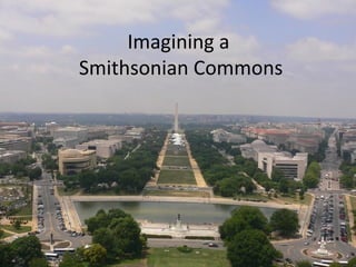 Imagining a  Smithsonian Commons 