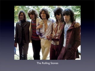 The Rolling Stones
 