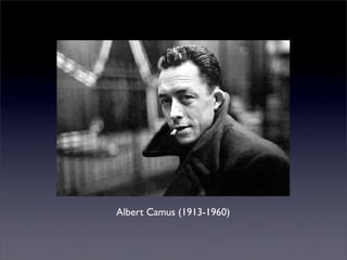 Albert Camus (1913-1960)
 
