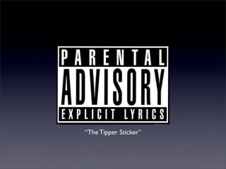 “The Tipper Sticker”
 