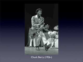 Chuck Berry (1926-)
 