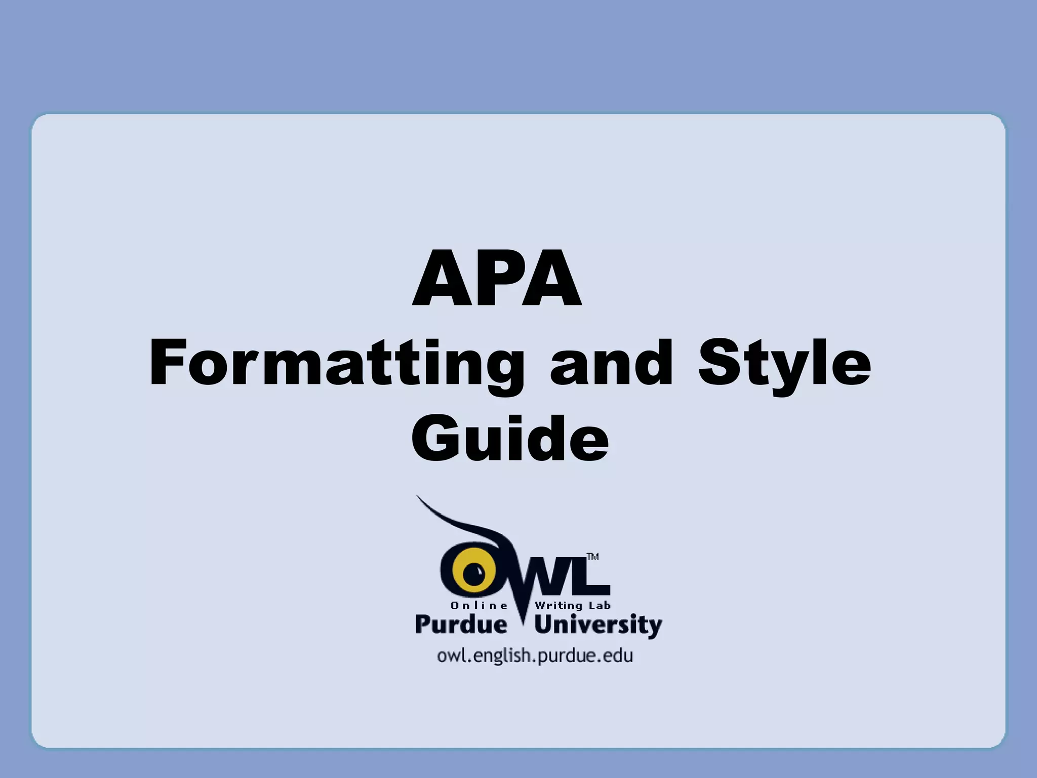 APA  Formatting and Style Guide 