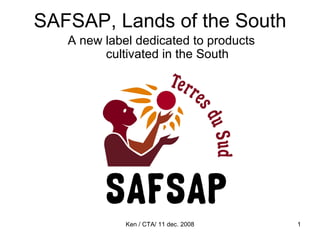 SAFSAP, Lands of the South ,[object Object]