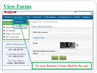View Forms
To view Returns/ Forms filed by the user
 
