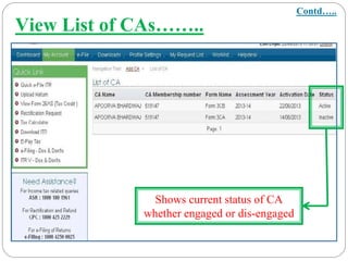 View List of CAs……..
Shows current status of CA
whether engaged or dis-engaged
Contd…..
 