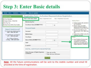Step 3: Enter Basic details
Note:  All  the  future  communications  will  be  sent  to  the  mobile  number  and  email  ID 
provided at the time of registration.
 