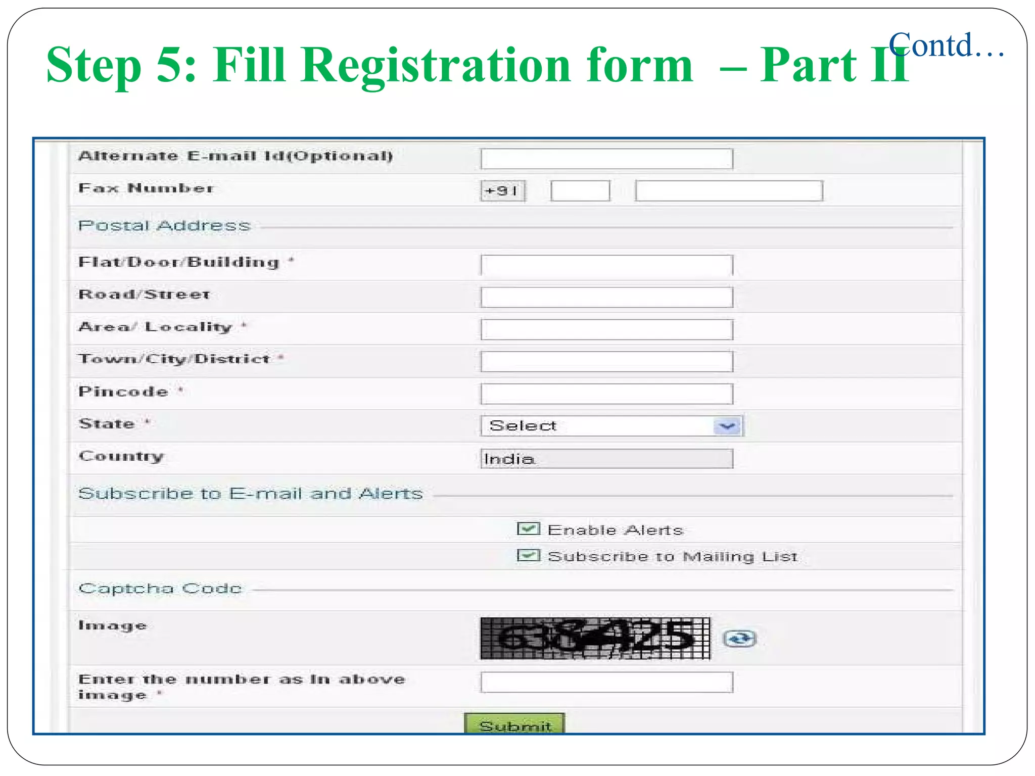 Step 5: Fill Registration form – Part IIContd…
 
