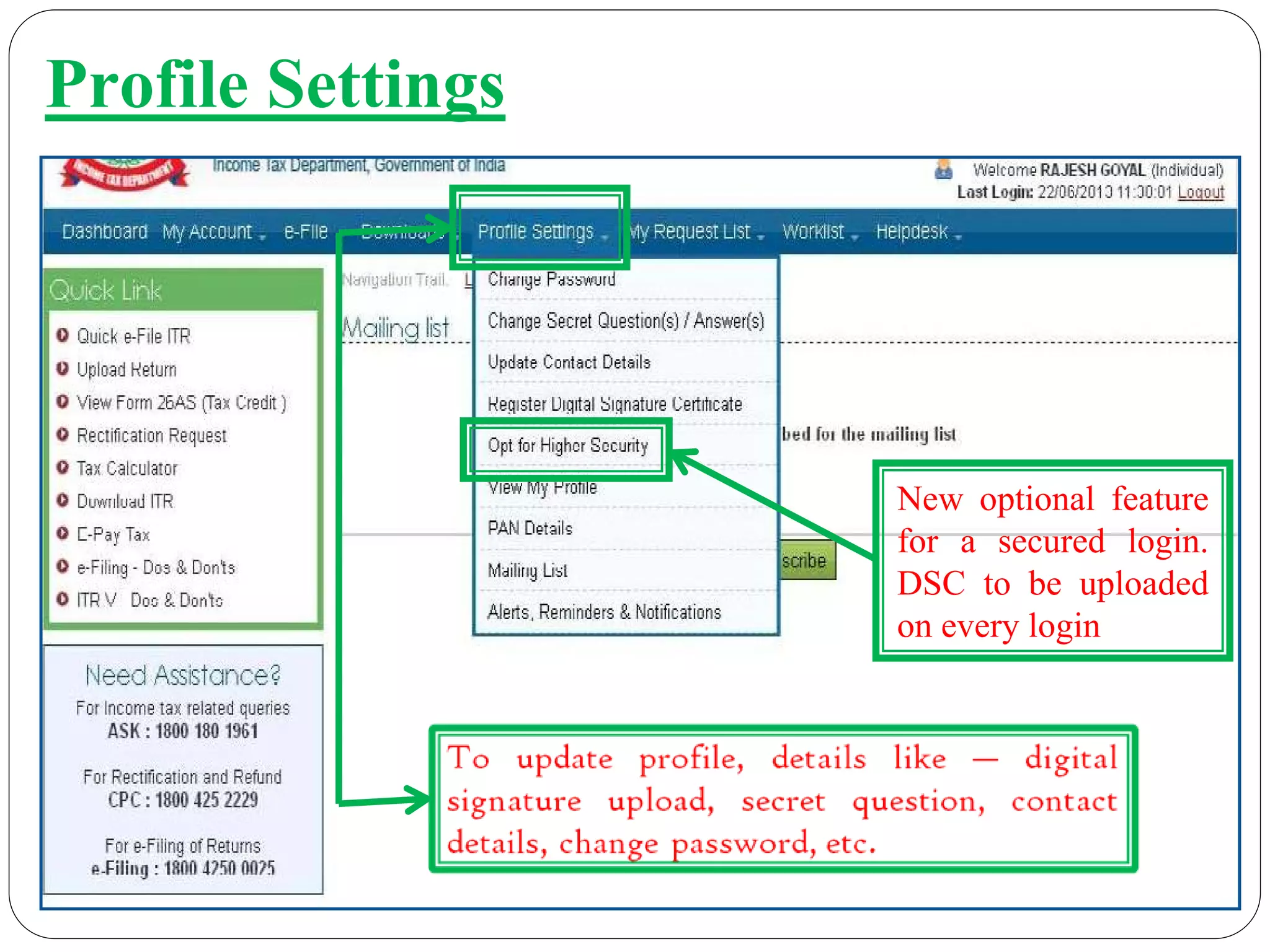 Profile Settings
New optional feature
for a secured login.
DSC to be uploaded
on every login
 