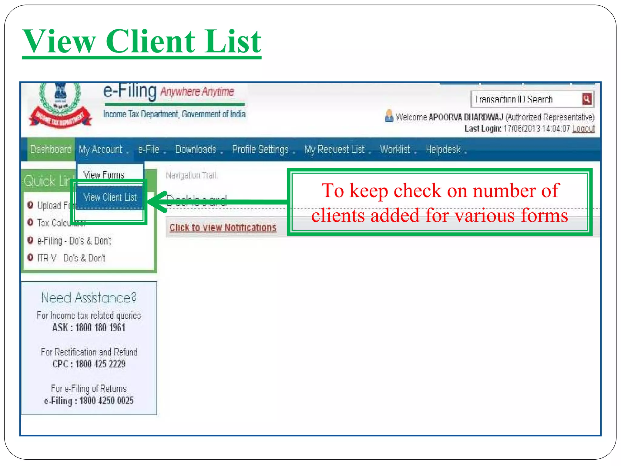 View Client List
To keep check on number of
clients added for various forms
 