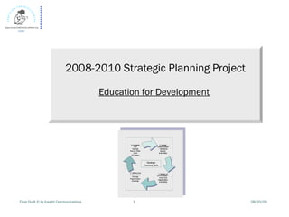 2008-2010 Strategic Planning Project Education for Development   