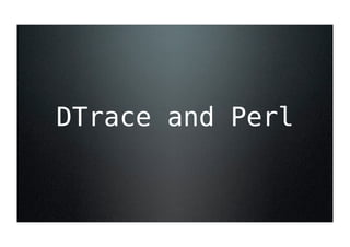 DTrace and Perl