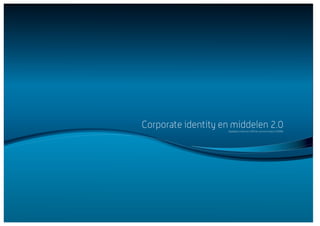 Corporate identity en middelen 2.0
                    Applepie online en offline communicatie 2008©
 