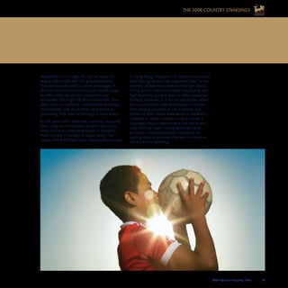 2008 Legatum Prosperity Index	 	 27
THE 2008 COUNTRY STANDINGS
dependence on foreign aid, and an ability to
engage effectively with the global economy.
They particularly excel at taking advantage of
the market demand and advanced technologies
on offer from the world’s consumers and
businesses (although the Asian economies have
been most successful at commercialising foreign
technologies, and show some weaknesses in
generating their own technological innovation).
At the same time, while few countries can equal
Asia’s long-term economic growth rates, most
Asian countries show weaknesses in liveability.
Most notable is equality of opportunity. The
Gallup World Poll finds that relatively few people
in Hong Kong, Singapore, or South Korea report
that they agree with the statement that “in this
country, people who work hard can get ahead”.
This is all the more remarkable considering the
high economic growth rates in these countries.
Perhaps, however, it is not so remarkable when
one considers the level of exclusion of women
from leading positions in the economy and
politics in Asia. Other weaknesses in liveability
common to many countries in Asia include a
degraded natural environment and extremely
long working hours. Having achieved rapid
advances in material wealth, citizens of the
leading Asian economies may wish to focus on
the drivers of wellbeing.
 