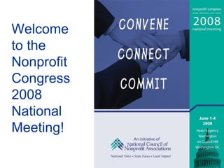 Welcome  to the Nonprofit Congress 2008 National Meeting!   
