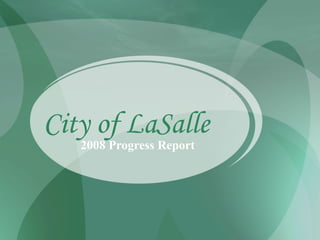 City of LaSalle   2008 Progress Report 
