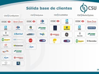 Sólida base de clientes




                          26
 