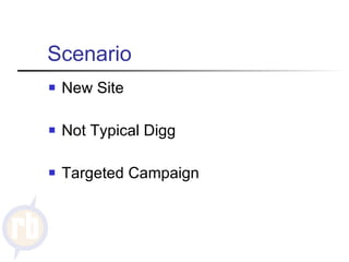Scenario New Site Not Typical Digg Targeted Campaign 