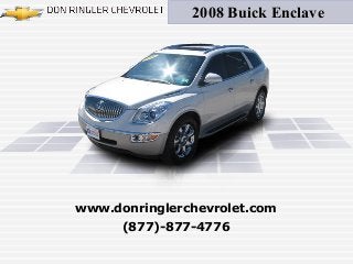2008 Buick Enclave
(877)-877-4776
www.donringlerchevrolet.com
 
