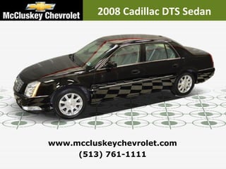 (513) 761-1111 www.mccluskeychevrolet.com 2008 Cadillac DTS Sedan 