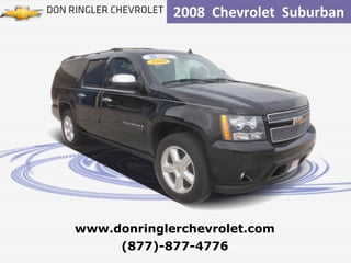 2008  Chevrolet  Suburban (877)-877-4776 www.donringlerchevrolet.com 