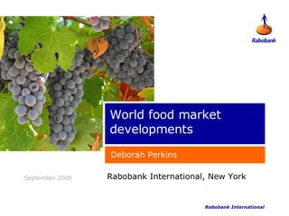 World food market developments Rabobank International, New York 