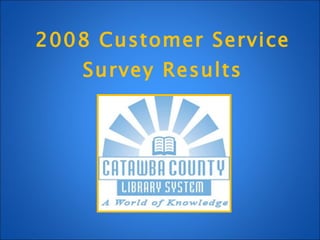 2008 Customer Service Survey Results 