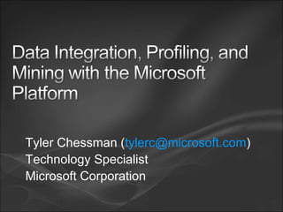 Tyler Chessman ( [email_address] )  Technology Specialist Microsoft Corporation 