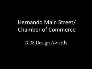 Hernando Main Street/Chamber of Commerce 2008 Design Awards 