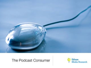 The Podcast Consumer
 