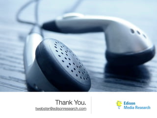 Thank You.
twebster@edisonresearch.com
 
