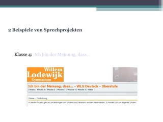 2 Beispiele von Sprechprojekten Klasse 4:  Ich bin der Meinung, dass… 