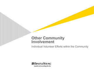 Other Community Involvement Individual Volunteer Efforts within the Community 