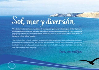 Sol, mar y diversión
Al norte del Perú se extiende una sábana de arena que serpentea las cálidas aguas de litoral piurano....