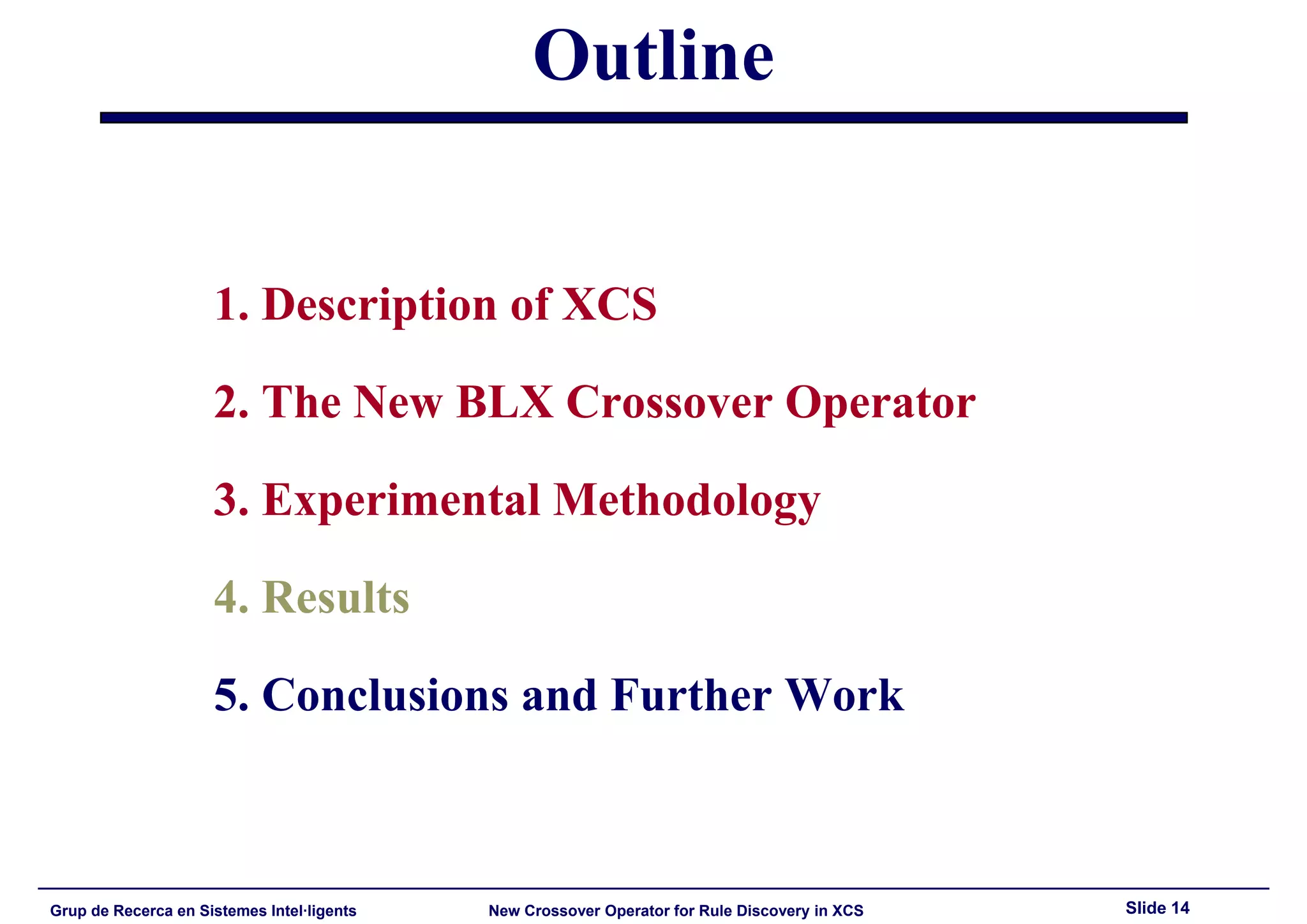 HIS'2008: New Crossover Operator for Evolutionary Rule Discovery in XCS