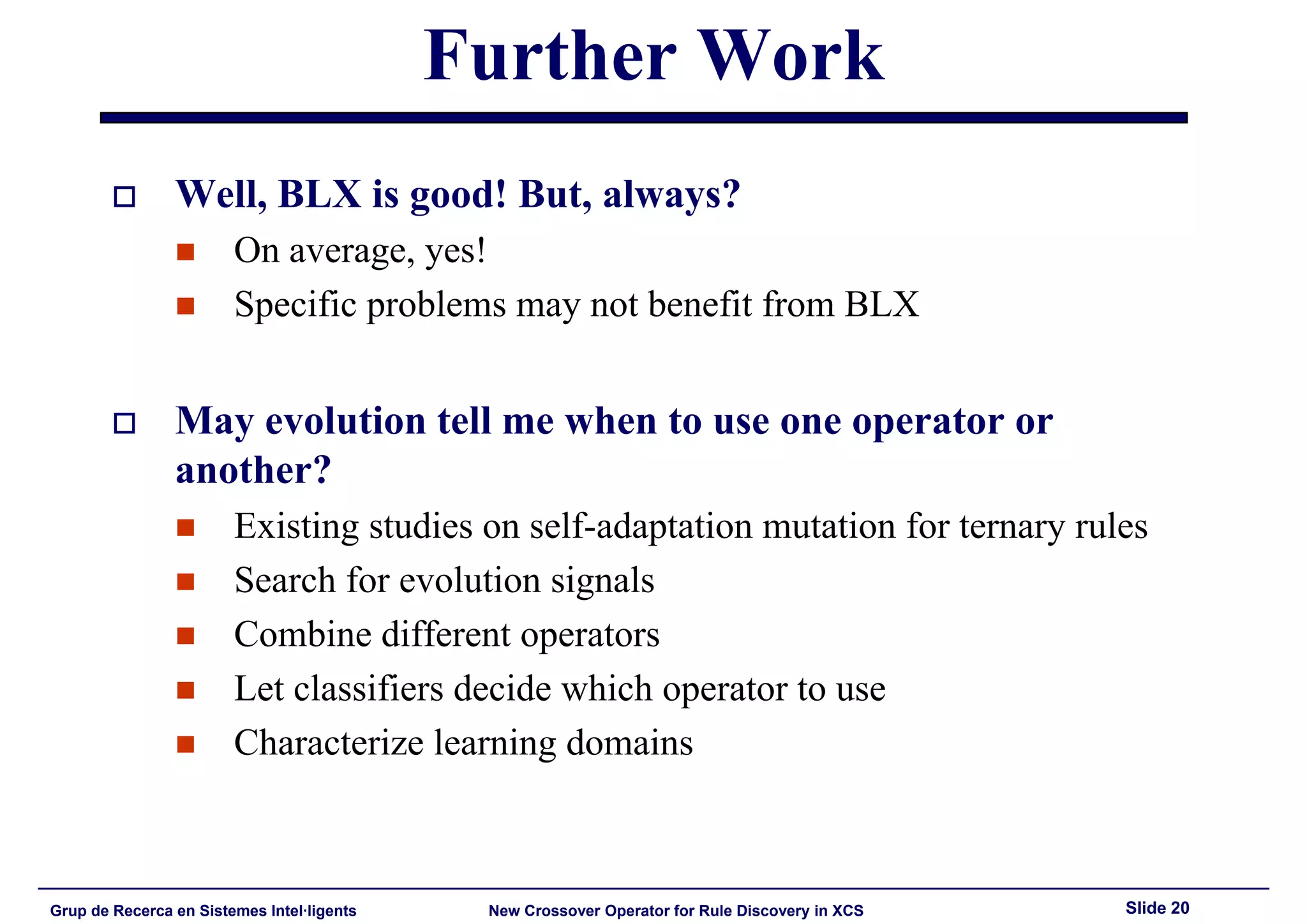 HIS'2008: New Crossover Operator for Evolutionary Rule Discovery in XCS