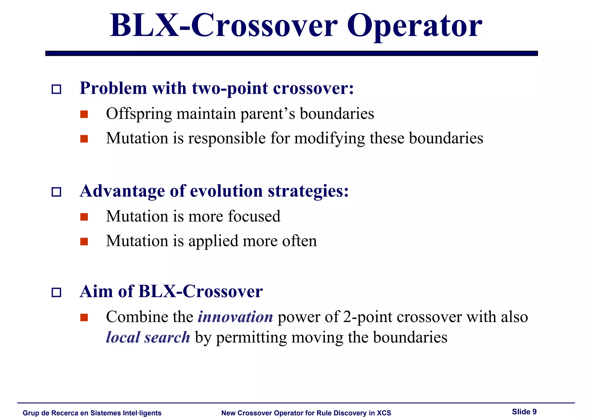 HIS'2008: New Crossover Operator for Evolutionary Rule Discovery in XCS