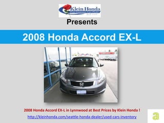 Presents

2008 Honda Accord EX-L




2008 Honda Accord EX-L in Lynnwood at Best Prices by Klein Honda !
  http://kleinhonda.com/seattle-honda-dealer/used-cars-inventory
 