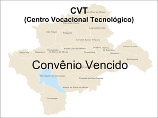 CVT (Centro Vocacional Tecnológico) Convênio Vencido 